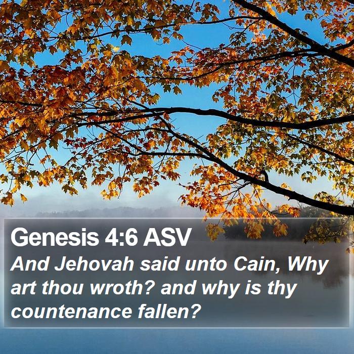 Genesis 4:6 ASV Bible Study