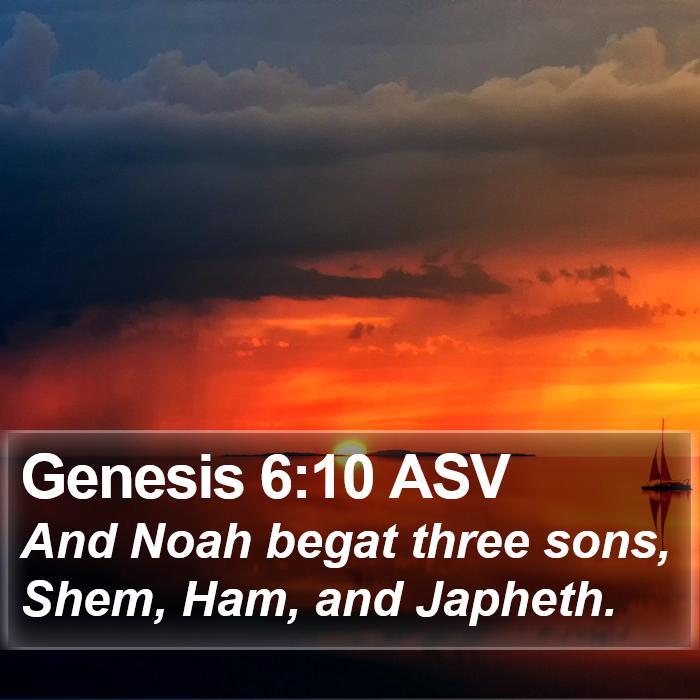 Genesis 6:10 ASV Bible Study