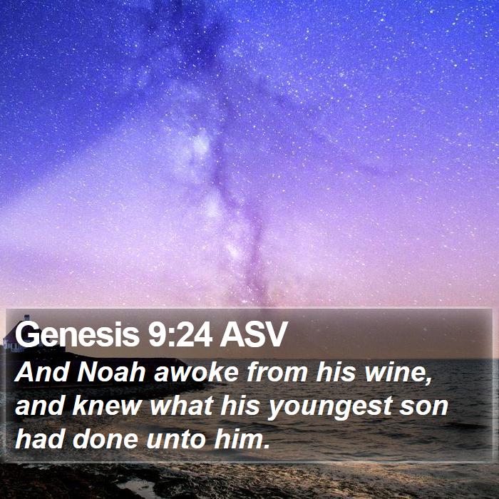 Genesis 9:24 ASV Bible Study