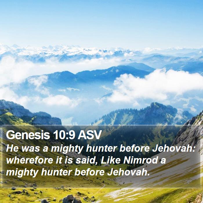 Genesis 10:9 ASV Bible Study