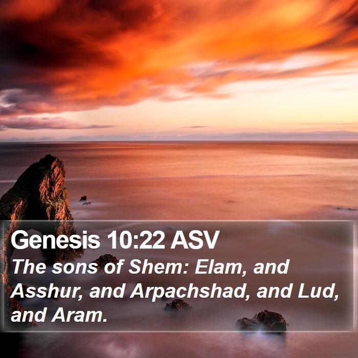 Genesis 10:22 ASV Bible Study