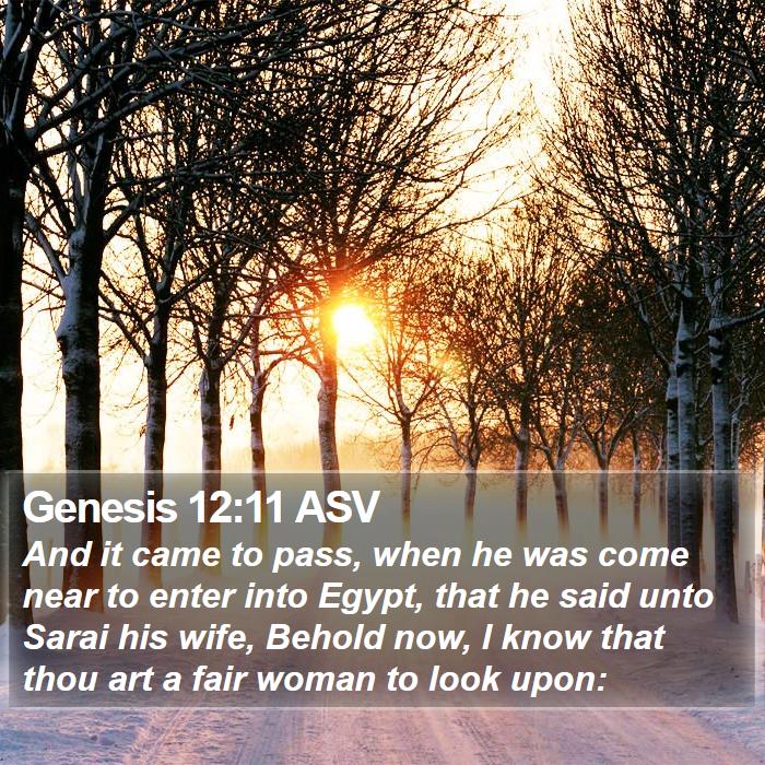 Genesis 12:11 ASV Bible Study