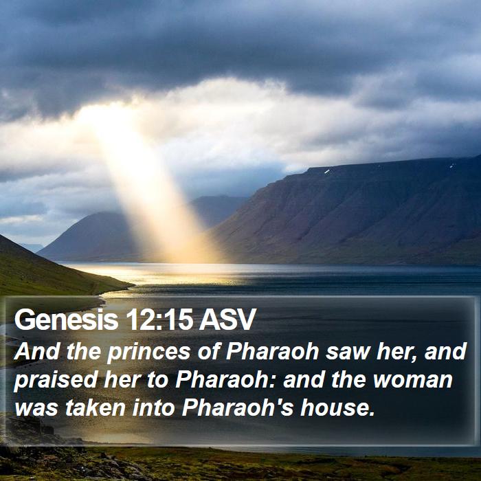 Genesis 12:15 ASV Bible Study