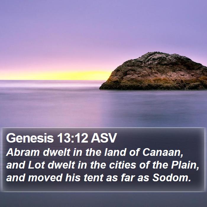 Genesis 13:12 ASV Bible Study