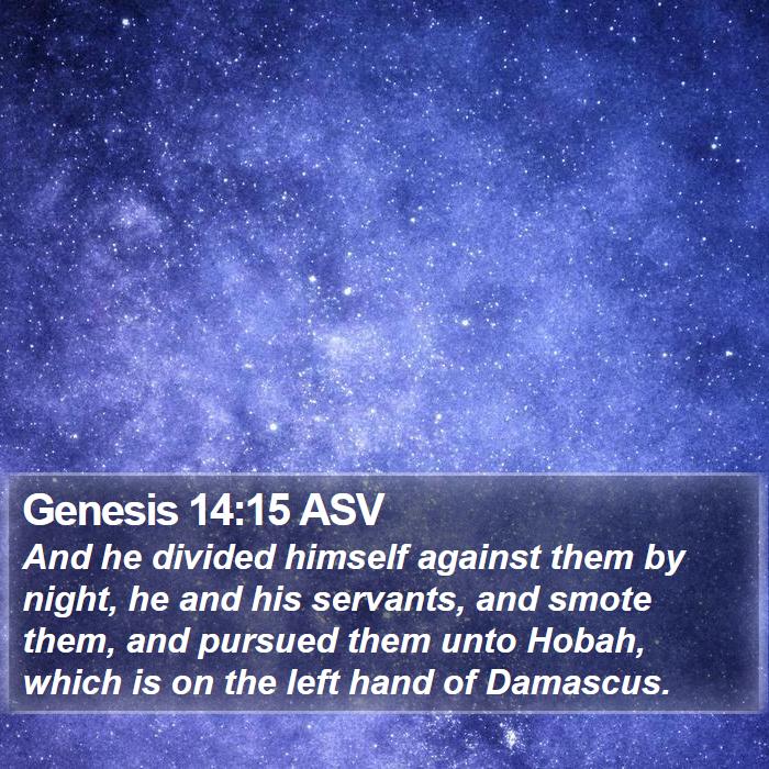 Genesis 14:15 ASV Bible Study