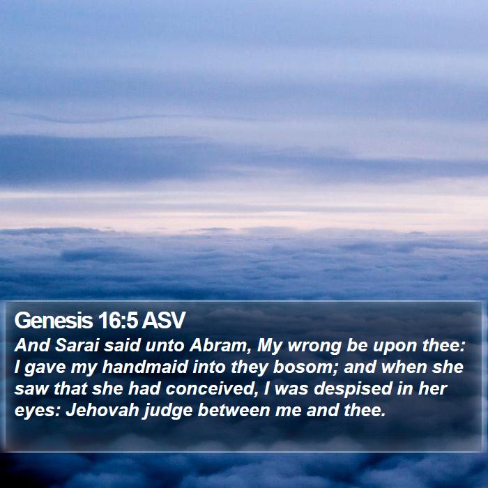 Genesis 16:5 ASV Bible Study