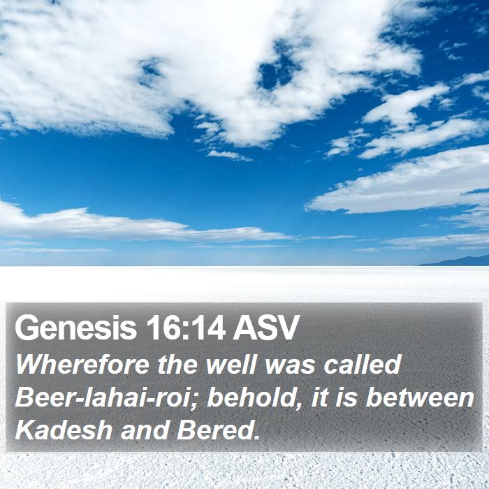 Genesis 16:14 ASV Bible Study