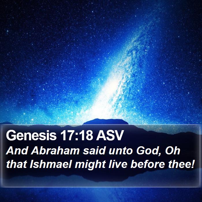 Genesis 17:18 ASV Bible Study