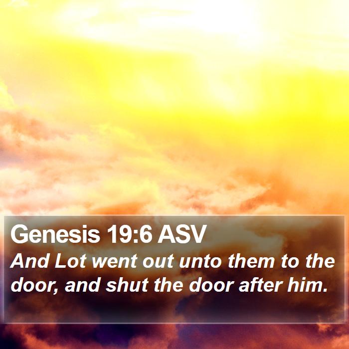 Genesis 19:6 ASV Bible Study