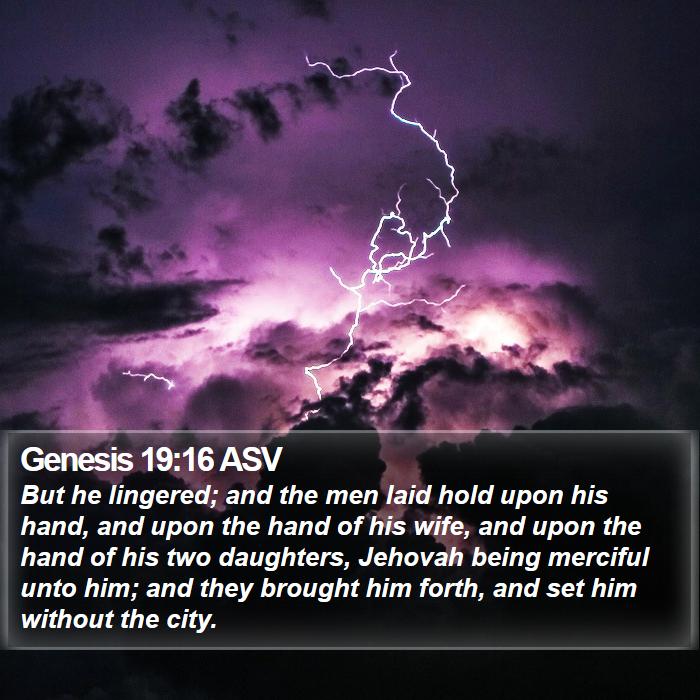 Genesis 19:16 ASV Bible Study