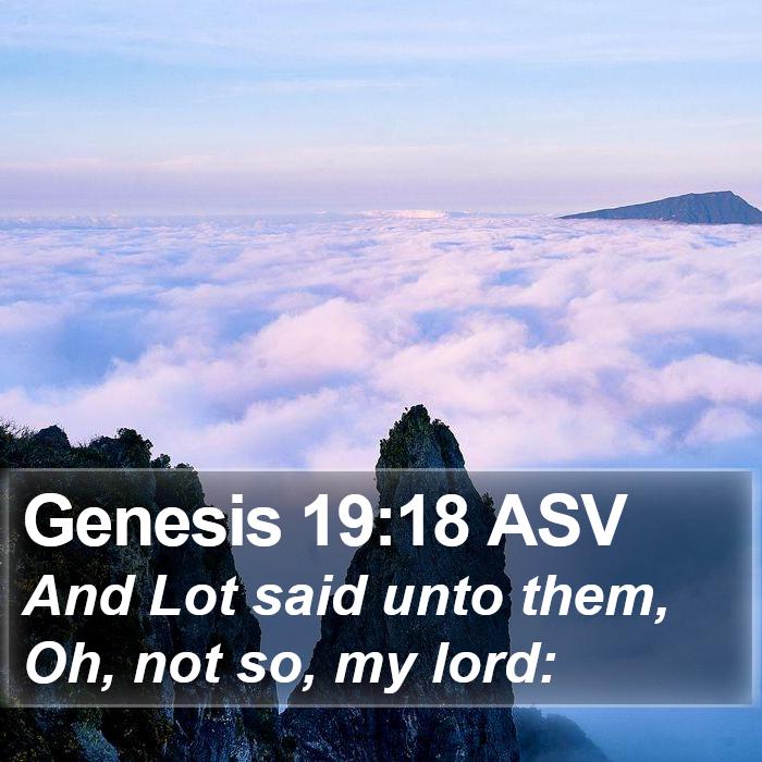 Genesis 19:18 ASV Bible Study