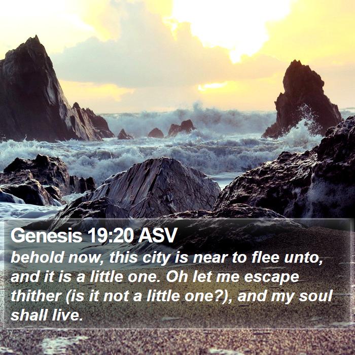 Genesis 19:20 ASV Bible Study