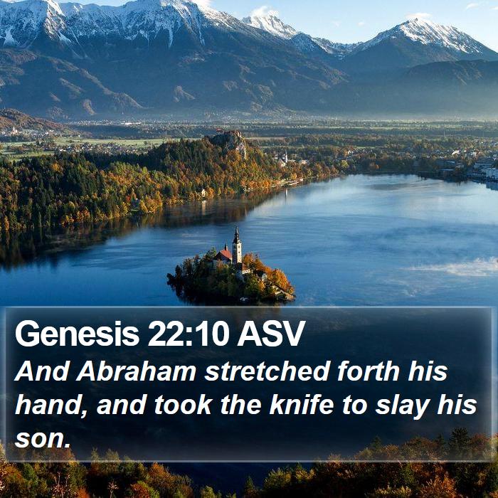 Genesis 22:10 ASV Bible Study