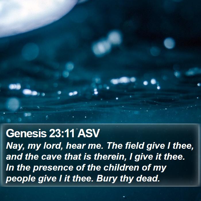 Genesis 23:11 ASV Bible Study