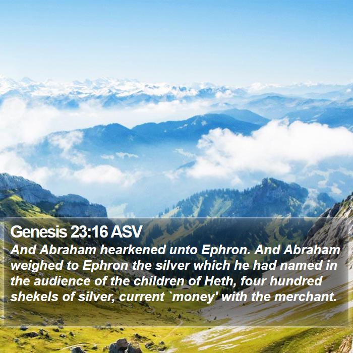 Genesis 23:16 ASV Bible Study