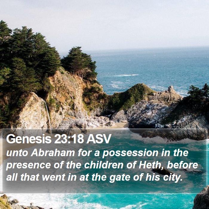 Genesis 23:18 ASV Bible Study