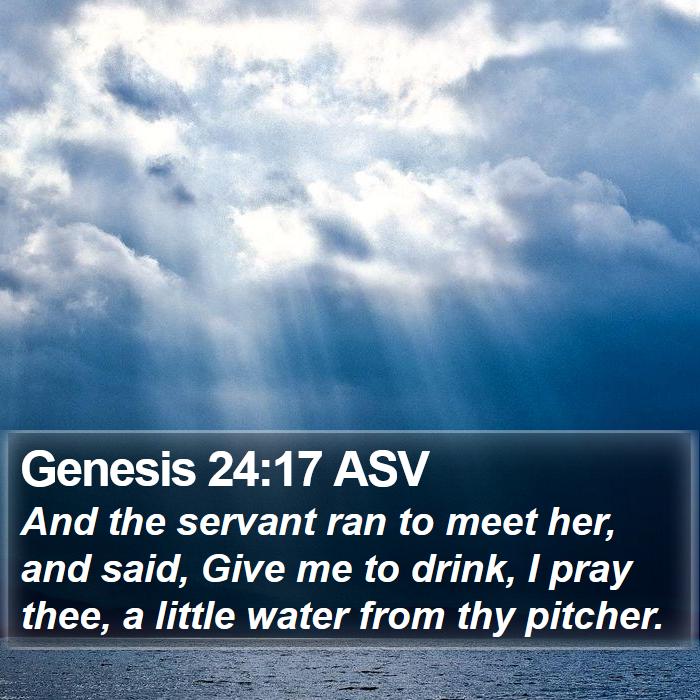 Genesis 24:17 ASV Bible Study