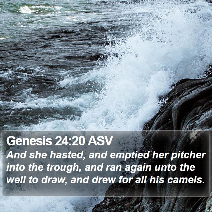 Genesis 24:20 ASV Bible Study