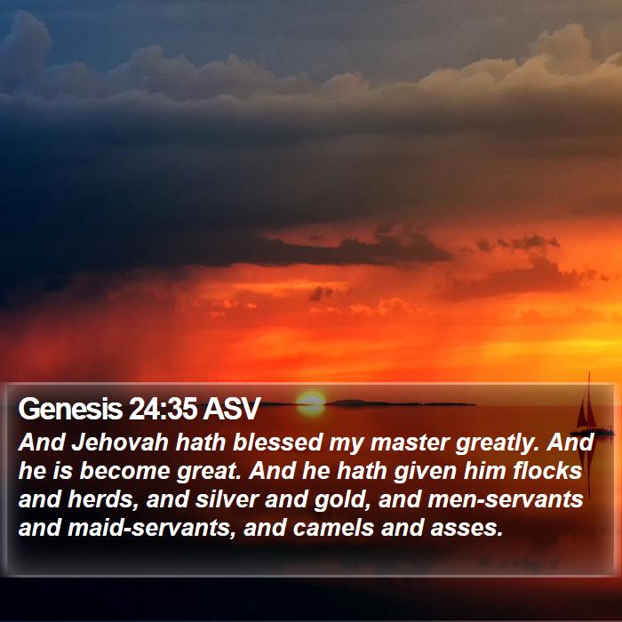 Genesis 24:35 ASV Bible Study