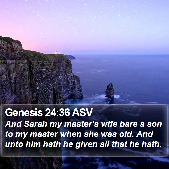 Genesis 24:36 ASV Bible Study