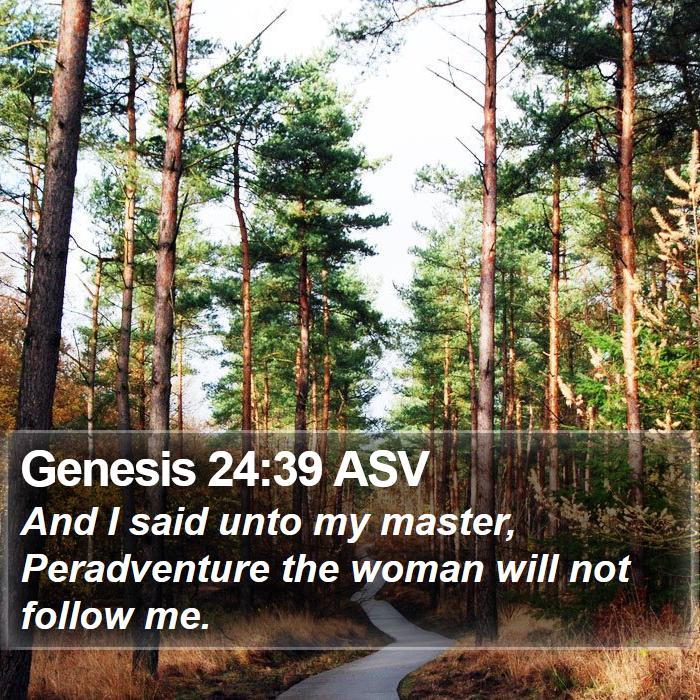 Genesis 24:39 ASV Bible Study