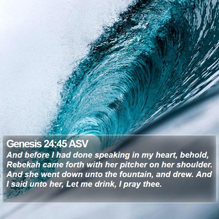 Genesis 24:45 ASV Bible Study