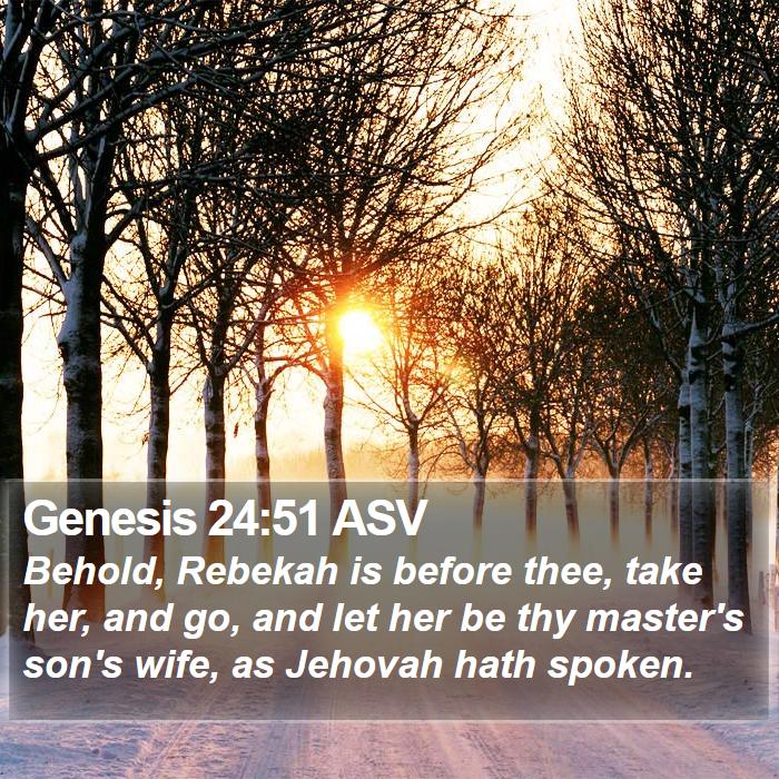 Genesis 24:51 ASV Bible Study