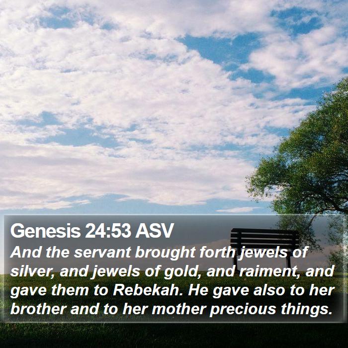 Genesis 24:53 ASV Bible Study