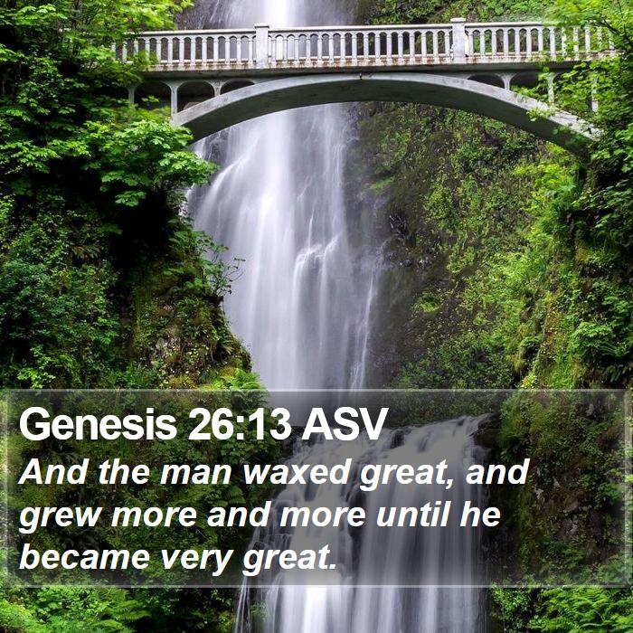 Genesis 26:13 ASV Bible Study