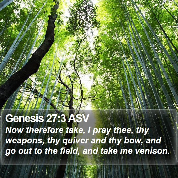 Genesis 27:3 ASV Bible Study