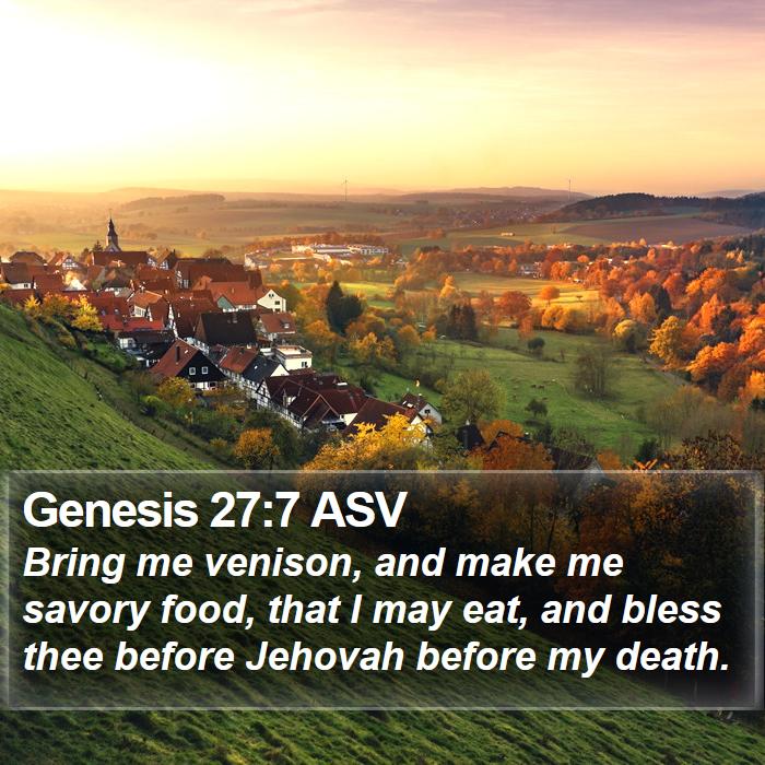 Genesis 27:7 ASV Bible Study