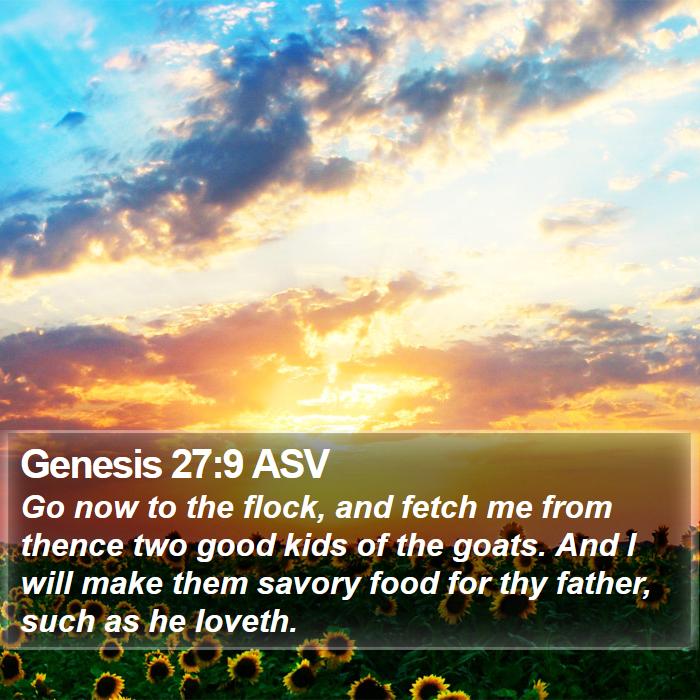 Genesis 27:9 ASV Bible Study