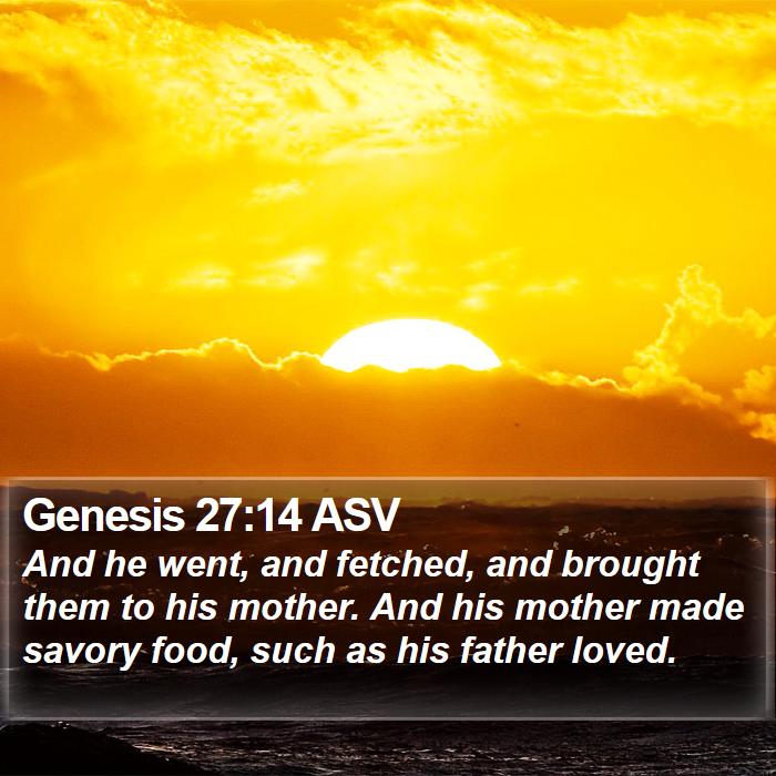 Genesis 27:14 ASV Bible Study