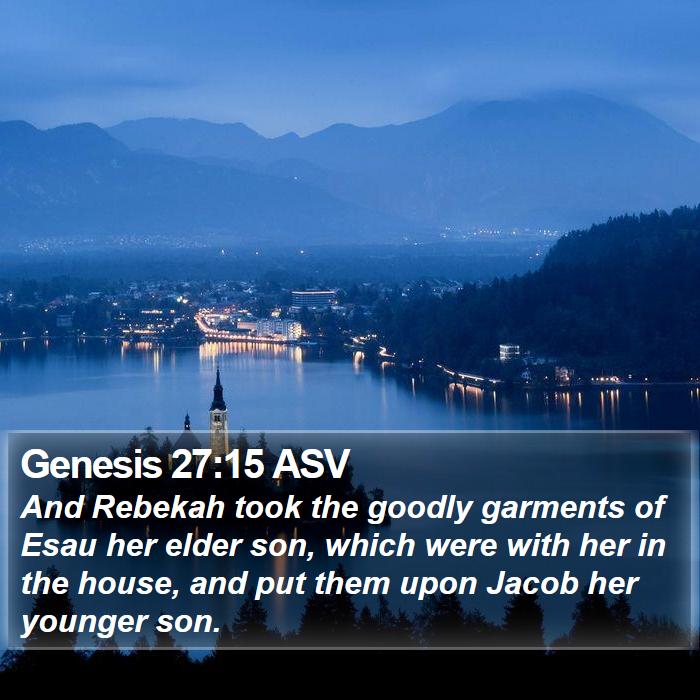 Genesis 27:15 ASV Bible Study