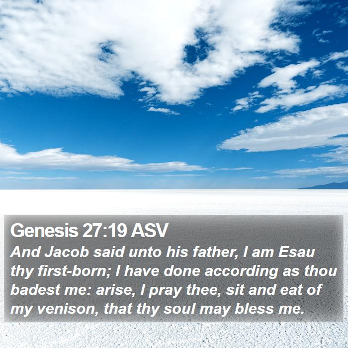 Genesis 27:19 ASV Bible Study