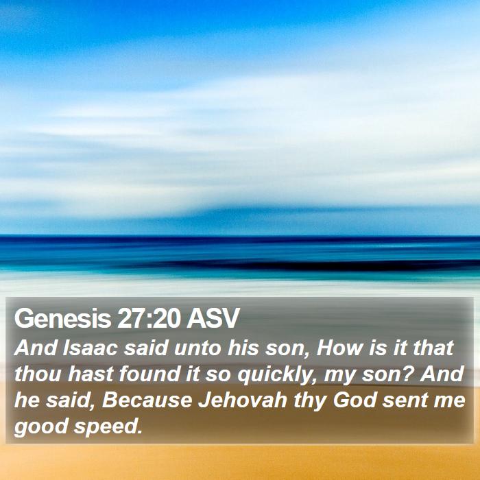 Genesis 27:20 ASV Bible Study