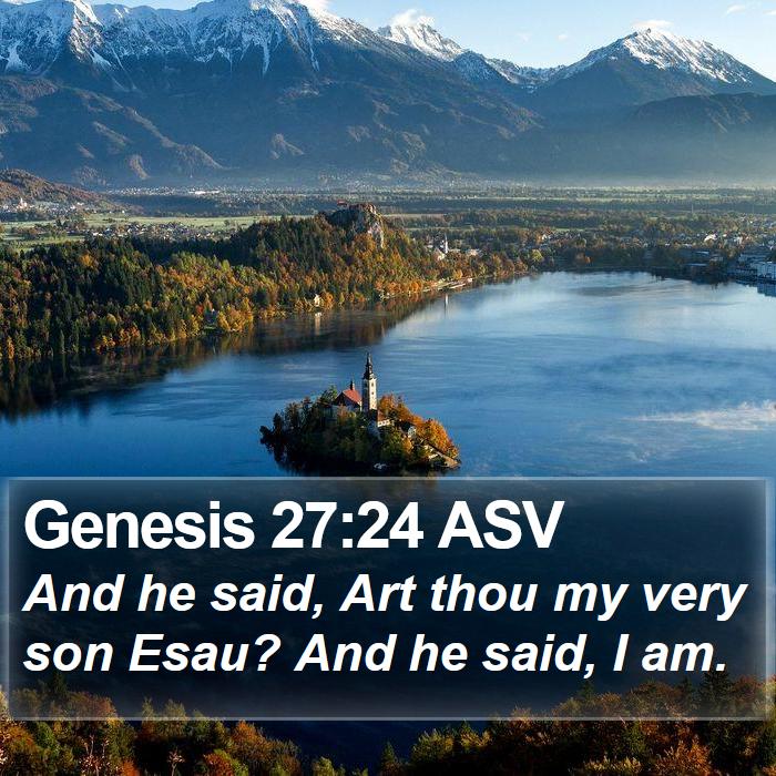 Genesis 27:24 ASV Bible Study