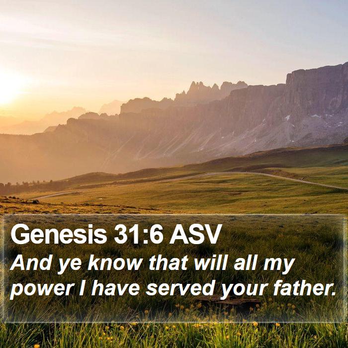 Genesis 31:6 ASV Bible Study