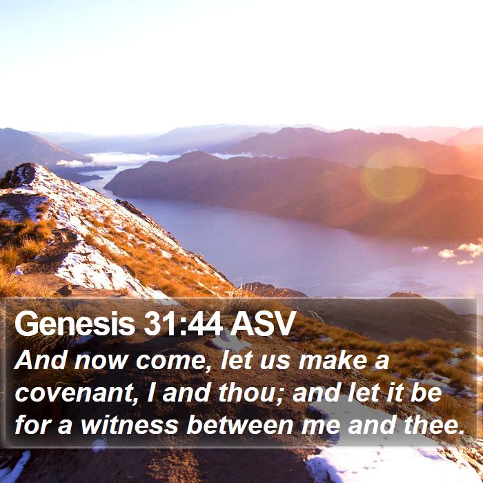 Genesis 31:44 ASV Bible Study