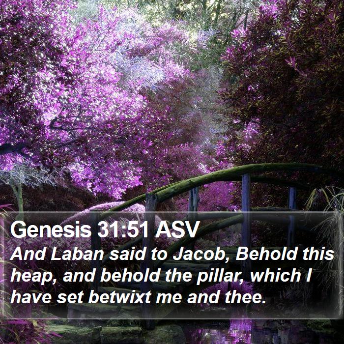 Genesis 31:51 ASV Bible Study