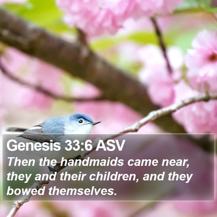 Genesis 33:6 ASV Bible Study