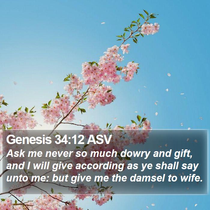 Genesis 34:12 ASV Bible Study