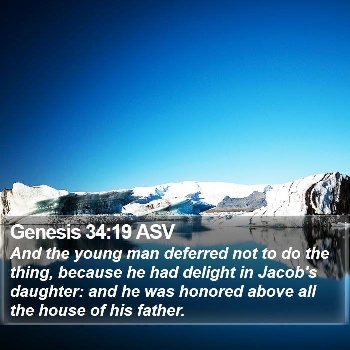 Genesis 34:19 ASV Bible Study