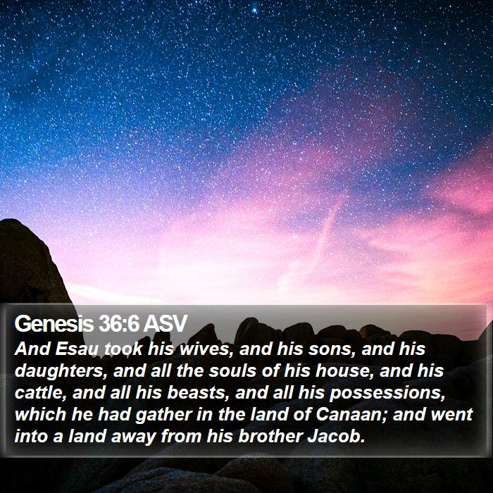 Genesis 36:6 ASV Bible Study