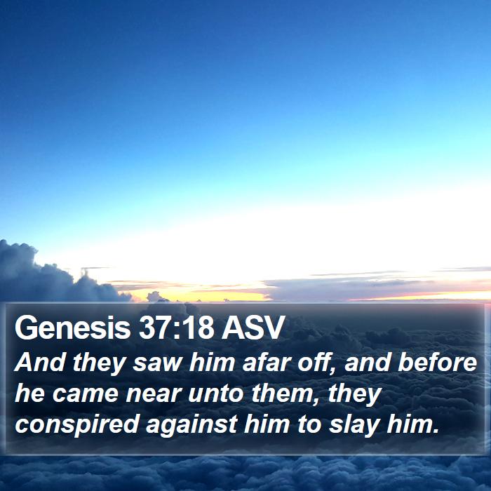 Genesis 37:18 ASV Bible Study