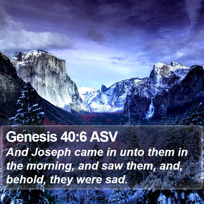 Genesis 40:6 ASV Bible Study