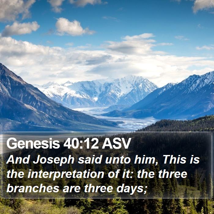 Genesis 40:12 ASV Bible Study