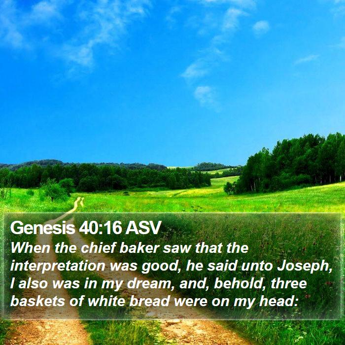 Genesis 40:16 ASV Bible Study