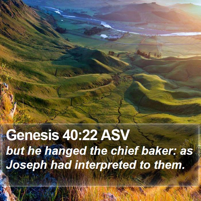 Genesis 40:22 ASV Bible Study