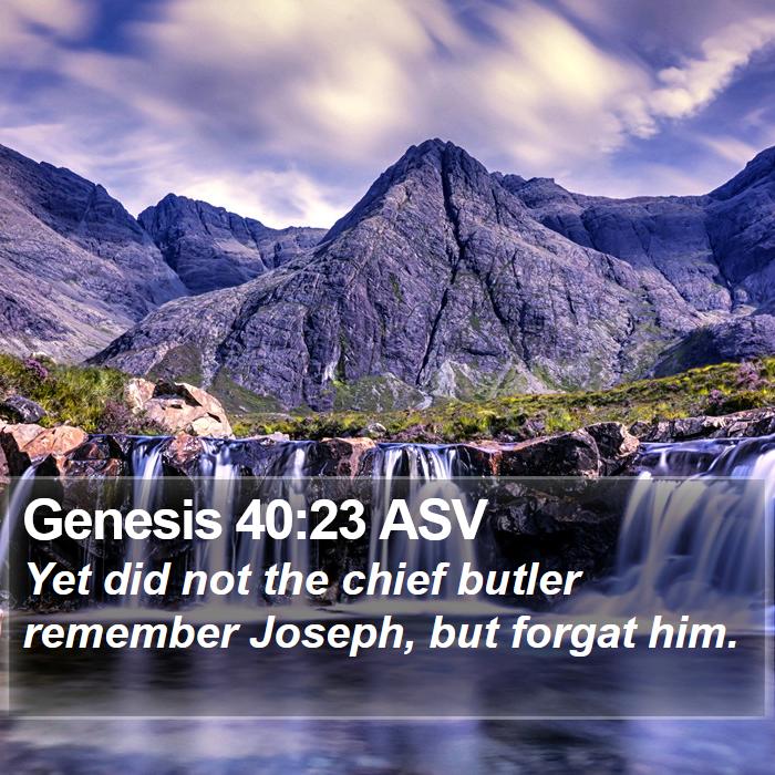 Genesis 40:23 ASV Bible Study